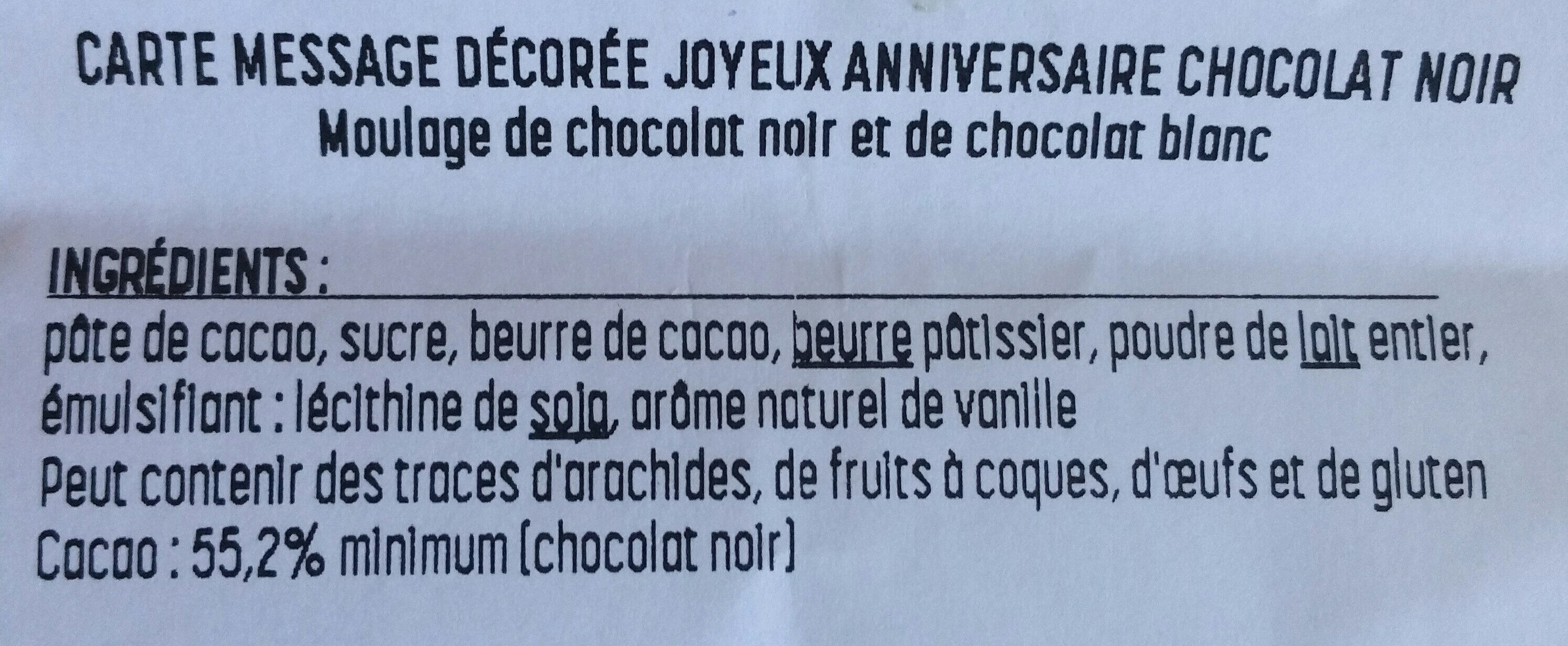 CARTE MESSAGE DÉCORÉE JOYEUX ANNIVERSAIRE CHOCOLAT NOIR - Ingredients - fr